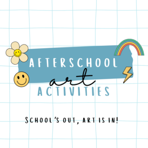 AFTERSCHOOL ART ACTIVITY